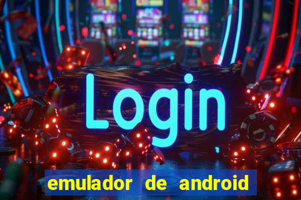 emulador de android para pc fraco